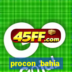 procon bahia telefone 0800
